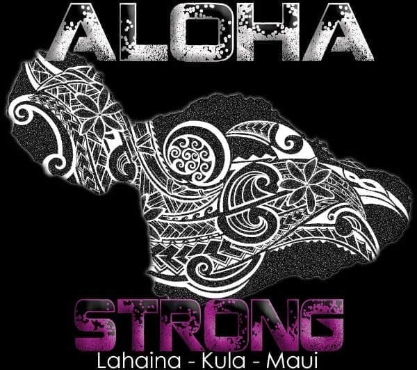 A black-and-white image of Maui island adorned with traditional Hawaiian tribal patterns. The word "Aloha" appears at the top, and "STRONG" at the bottom in gradient pink and purple letters, evoking a sense of Ohana. Beneath "STRONG," the text reads "Lahaina - Kula - Maui.